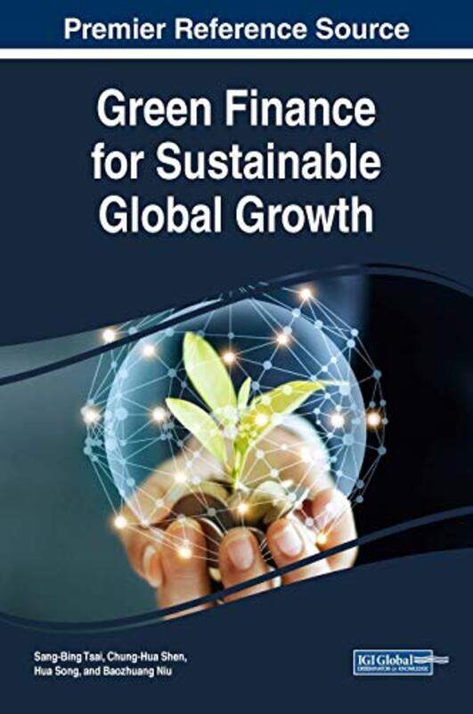 Green Finance For Sustainable Global Growth by Sang-Bing TsaiChung-Hua ShenHua SongBaozhuang Niu-Hardcover
Green Finance For Sustainable Global Growth by Sang-Bing TsaiChung-Hua ShenHua SongBaozhuang Niu-Hardcover