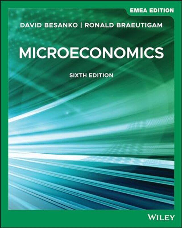Microeconomics Emea Edition by David (Northwestern University) BesankoRonald (Northwestern University) Braeutigam-Paperback
Microeconomics Emea Edition by David (Northwestern University) BesankoRonald (Northwestern University) Braeutigam-Paperback
