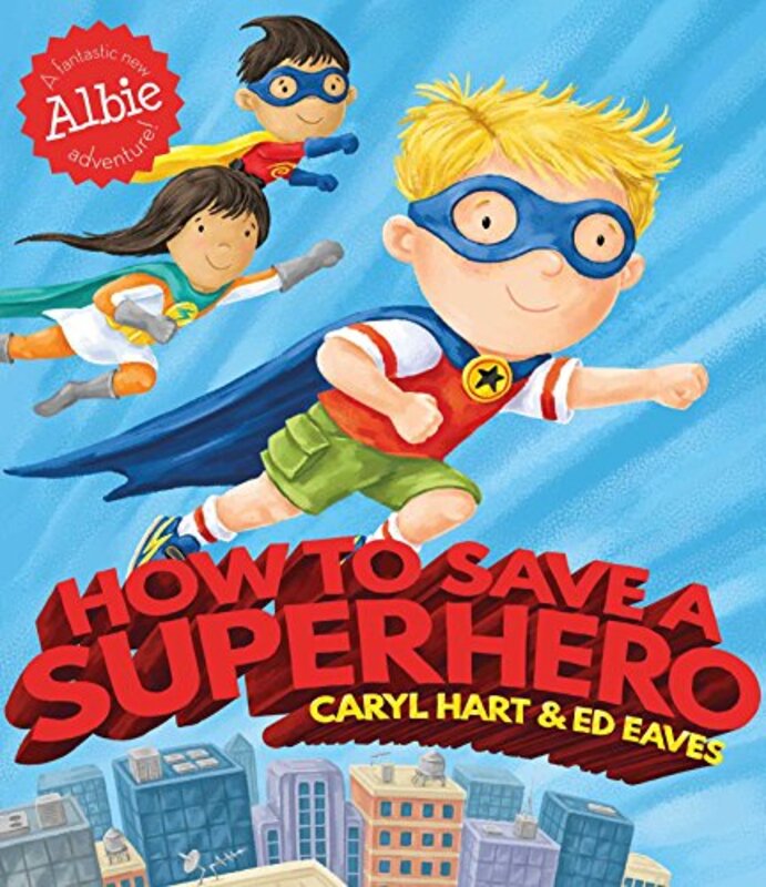 

How To Save A Superhero By Hart, Caryl - Eaves, Ed - Paperback