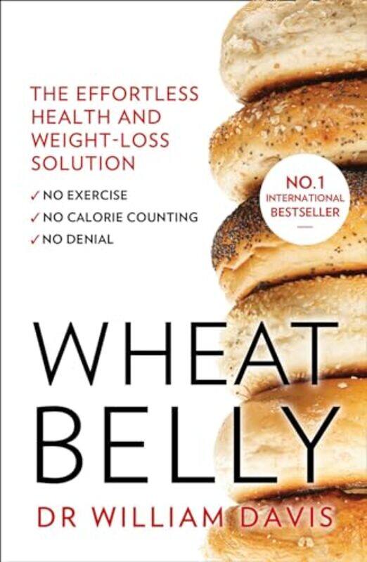 Wheat Belly The Effortless Health And Weightloss Solution No Exercise No Calorie Counting No D by Davis, MD, William-Paperback
Wheat Belly The Effortless Health And Weightloss Solution No Exercise No Calorie Counting No D by Davis, MD, William-Paperback