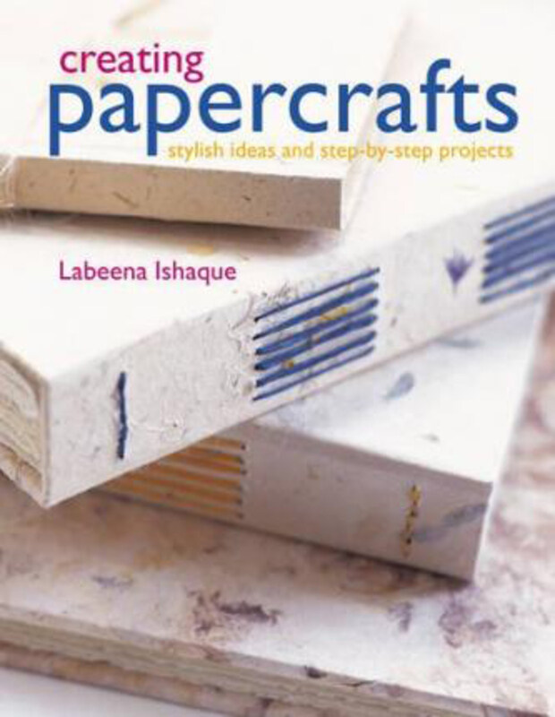 Creating Papercrafts: Stylish Ideas and Step-by-step Projects, Hardcover Book, By: Labeena Ishaque
Creating Papercrafts: Stylish Ideas and Step-by-step Projects, Hardcover Book, By: Labeena Ishaque