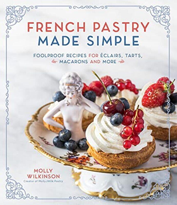 French Pastry Made Simple Foolproof Recipes For Eclairs Tarts Macaroons And More Wilkinson, Molly Paperback
French Pastry Made Simple Foolproof Recipes For Eclairs Tarts Macaroons And More Wilkinson, Molly Paperback