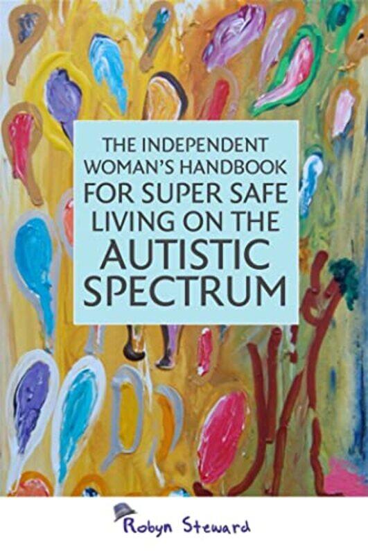 The Independent Womans Handbook for Super Safe Living on the Autistic Spectrum by Kitty Neale-Paperback
The Independent Womans Handbook for Super Safe Living on the Autistic Spectrum by Kitty Neale-Paperback