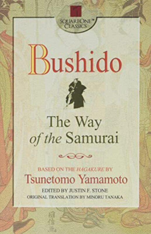Bushido The Way Of The Samurai By Yamamoto, Tsunetomo - Stone, Justin F. - Tanaka, Minoru Paperback
Bushido The Way Of The Samurai By Yamamoto, Tsunetomo - Stone, Justin F. - Tanaka, Minoru Paperback
