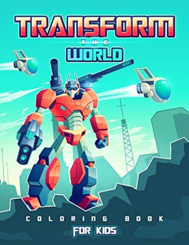 Transform the World: Transformers Coloring Book for Brave Boys and Girls. Save the World with The Gi , Paperback by Activity Space
Transform the World: Transformers Coloring Book for Brave Boys and Girls. Save the World with The Gi , Paperback by Activity Space
