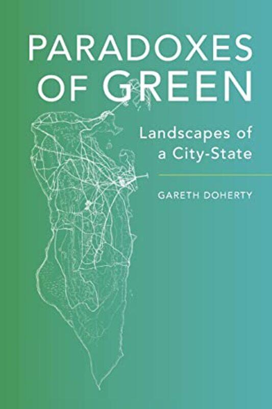 Paradoxes Of Green Landscapes Of A Citystate by Doherty, Gareth - Paperback
Paradoxes Of Green Landscapes Of A Citystate by Doherty, Gareth - Paperback
