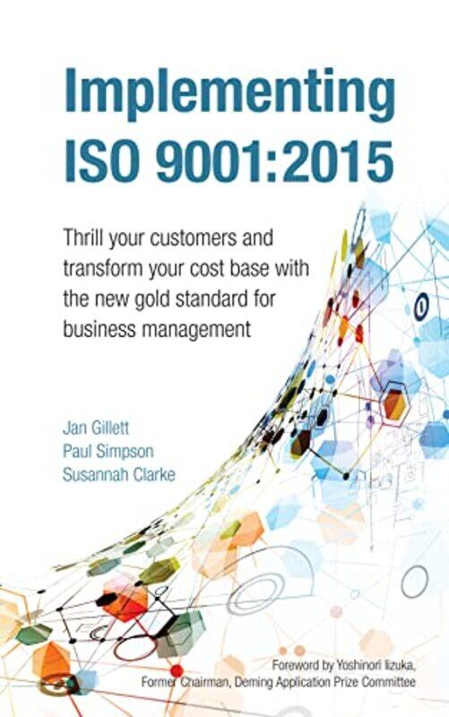 Implementing ISO 90012015 by Jan GillettPaul SimpsonSusannah Clarke-Paperback
Implementing ISO 90012015 by Jan GillettPaul SimpsonSusannah Clarke-Paperback