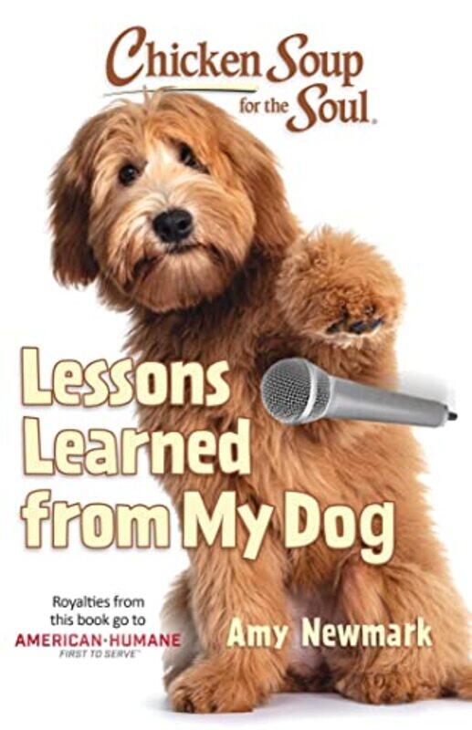 Chicken Soup for the Soul Lessons Learned from My Dog by Chelsea H MelocheLaure SpakeKatherine L Nichols-Paperback
Chicken Soup for the Soul Lessons Learned from My Dog by Chelsea H MelocheLaure SpakeKatherine L Nichols-Paperback