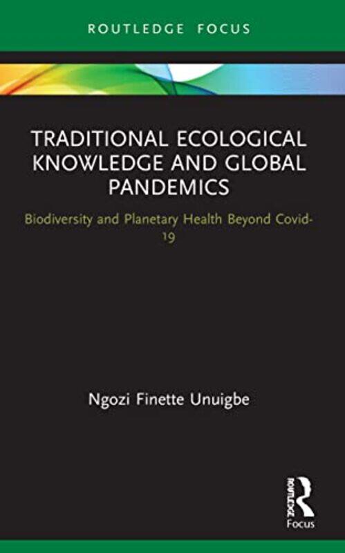 Traditional Ecological Knowledge And Global Pandemics by Ngozi Finette Unuigbe-Paperback
Traditional Ecological Knowledge And Global Pandemics by Ngozi Finette Unuigbe-Paperback