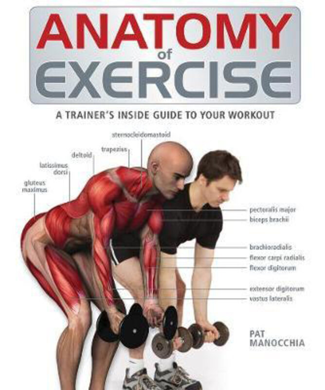 Anatomy of Exercise: A Trainer's Inside Guide to Your Workout, Paperback Book, By: Pat Manocchia
Anatomy of Exercise: A Trainer's Inside Guide to Your Workout, Paperback Book, By: Pat Manocchia