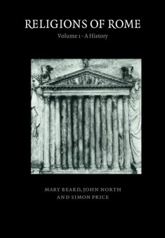 Religions of Rome Volume 1 A History by Mary University of Cambridge BeardJohn University College London NorthSimon University of Oxford Price-Paperba
Religions of Rome Volume 1 A History by Mary University of Cambridge BeardJohn University College London NorthSimon University of Oxford Price-Paperba
