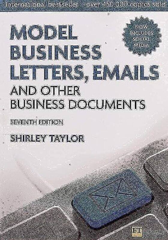 Model Business Letters Emails and Other Business Documents by Shirley Taylor-Paperback
Model Business Letters Emails and Other Business Documents by Shirley Taylor-Paperback