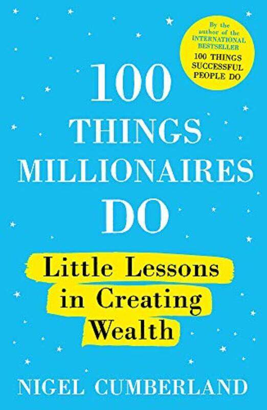 100 Things Millionaires Do: Little lessons in creating wealth, Paperback Book, By: Cumberland Nigel
100 Things Millionaires Do: Little lessons in creating wealth, Paperback Book, By: Cumberland Nigel