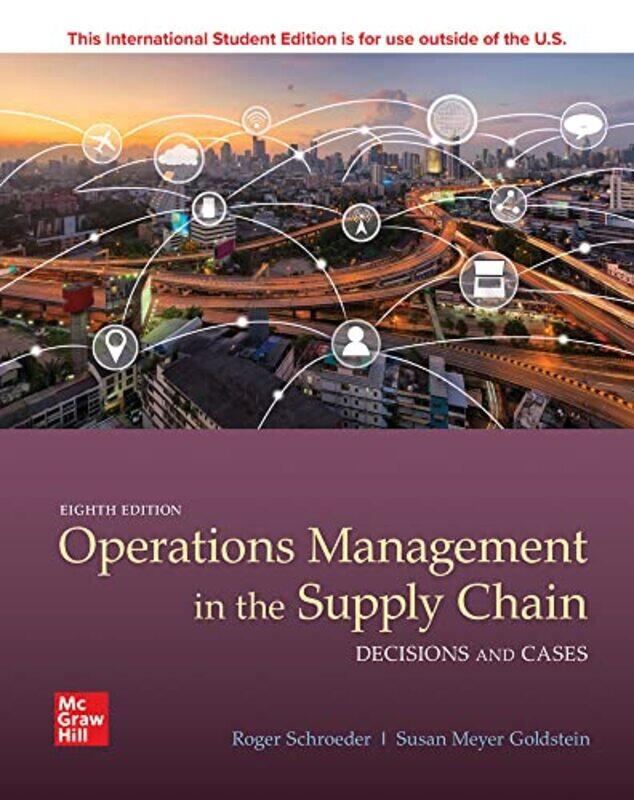 ISE OPERATIONS MANAGEMENT IN THE SUPPLY CHAIN DECISIONS and CASES by Roger SchroederSusan Goldstein-Paperback
ISE OPERATIONS MANAGEMENT IN THE SUPPLY CHAIN DECISIONS and CASES by Roger SchroederSusan Goldstein-Paperback