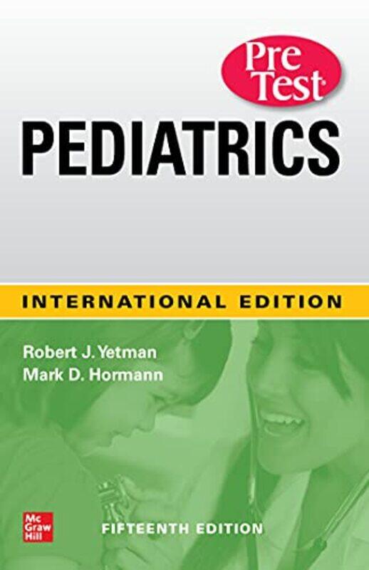 Pediatrics PreTest Self-Assessment And Review, Fifteenth Edition,Paperback,by:Yetman, Robert J. - Hormann, Mark D
Pediatrics PreTest Self-Assessment And Review, Fifteenth Edition,Paperback,by:Yetman, Robert J. - Hormann, Mark D