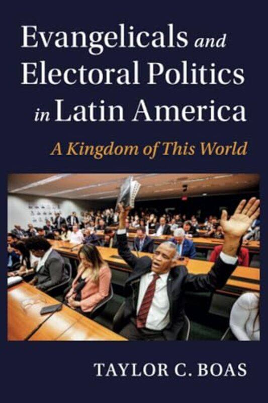 Evangelicals and Electoral Politics in Latin America by Taylor C Boston University Boas-Paperback
Evangelicals and Electoral Politics in Latin America by Taylor C Boston University Boas-Paperback
