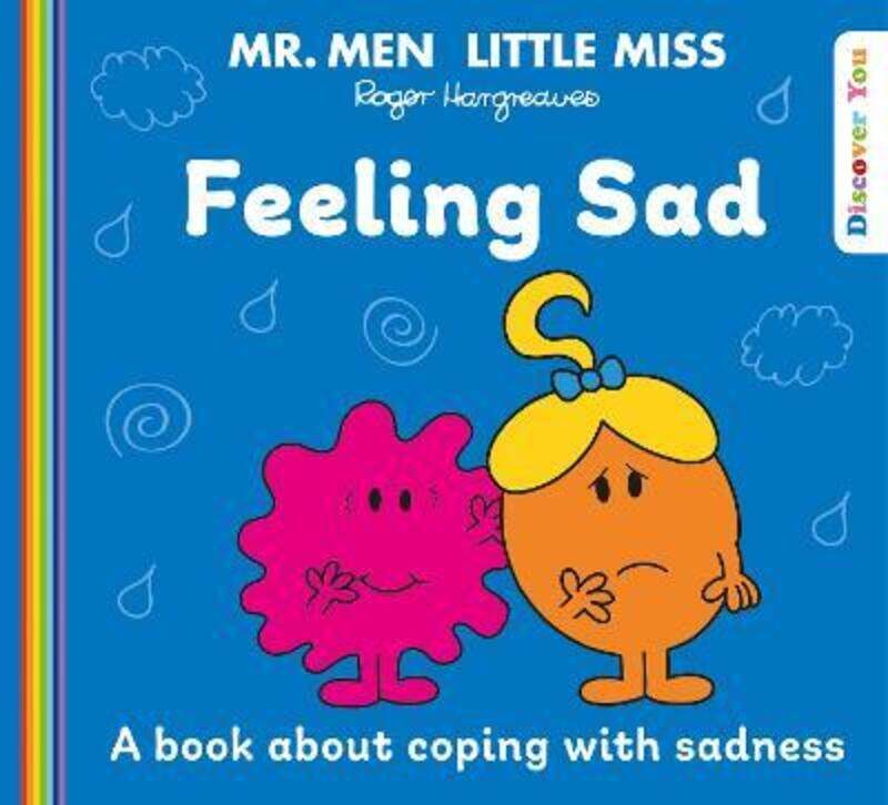 Mr. Men Little Miss: Feeling Sad (Mr. Men and Little Miss Discover You),Paperback,ByHargreaves, Roger
Mr. Men Little Miss: Feeling Sad (Mr. Men and Little Miss Discover You),Paperback,ByHargreaves, Roger