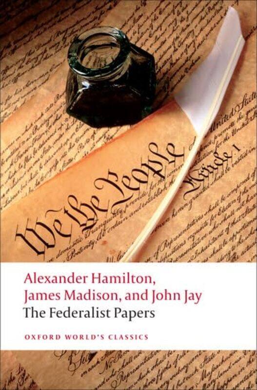 The Federalist Papers by Alexander HamiltonJames MadisonJohn JayLawrence Fellow and Tutor in Modern History, St Peters College, Oxford Goldman-Paperba
The Federalist Papers by Alexander HamiltonJames MadisonJohn JayLawrence Fellow and Tutor in Modern History, St Peters College, Oxford Goldman-Paperba