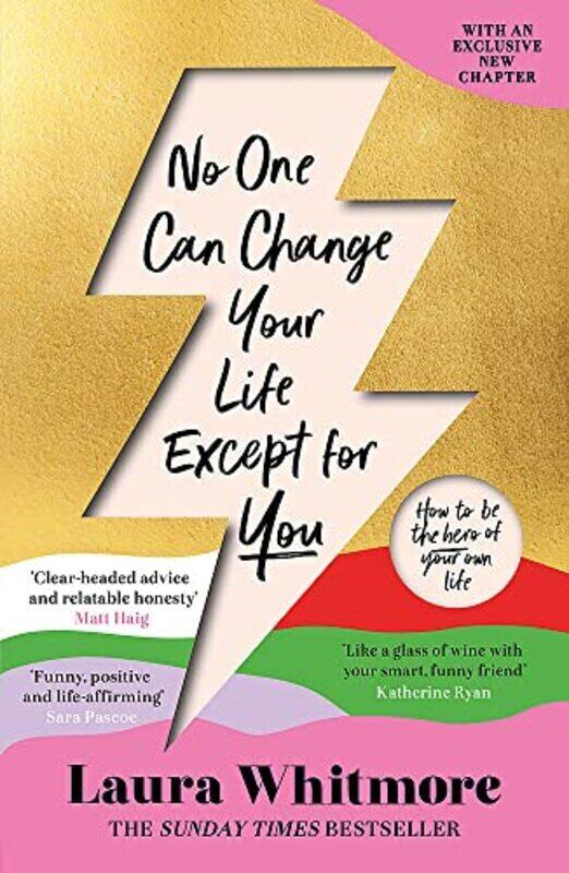 No One Can Change Your Life Except For You: The Sunday Times bestseller now with an exclusive new ch , Paperback by Whitmore, Laura
No One Can Change Your Life Except For You: The Sunday Times bestseller now with an exclusive new ch , Paperback by Whitmore, Laura