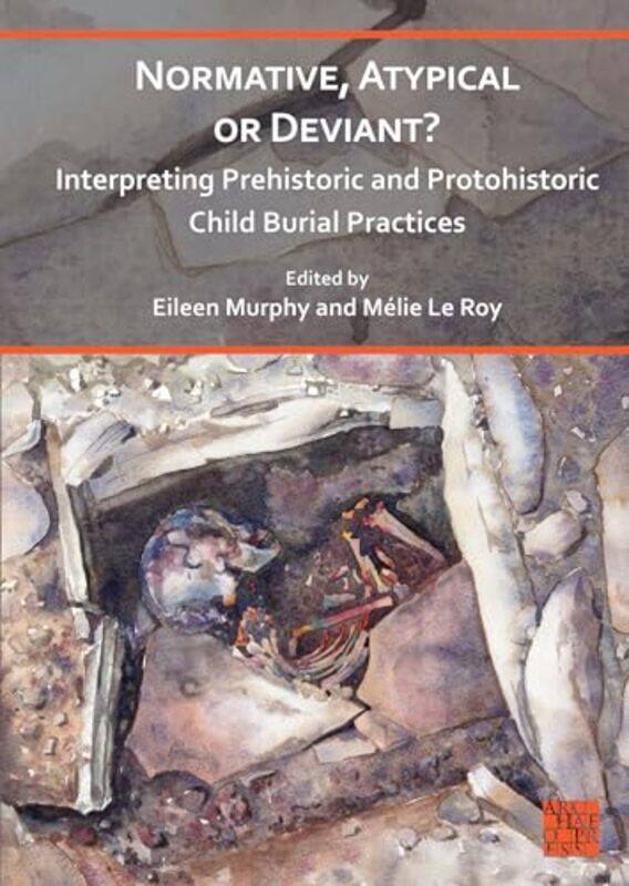 Normative Atypical Or Deviant Interpreting Prehistoric And Protohistoric Child Burial Practices By Eileen Professor Of...Paperback
Normative Atypical Or Deviant Interpreting Prehistoric And Protohistoric Child Burial Practices By Eileen Professor Of...Paperback