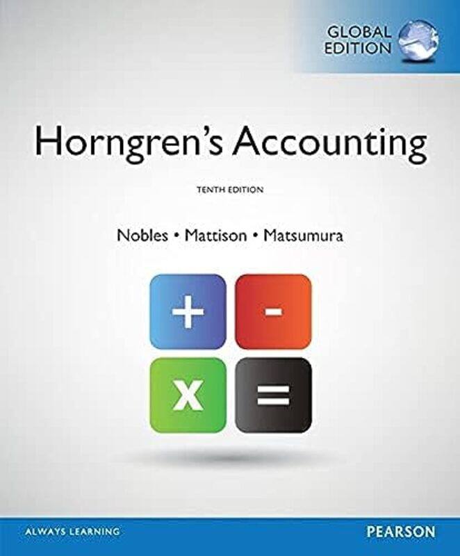 Horngrens Accounting Global Edition by Tracie Miller-NoblesBrenda MattisonElla Mae Matsumura-Paperback
Horngrens Accounting Global Edition by Tracie Miller-NoblesBrenda MattisonElla Mae Matsumura-Paperback