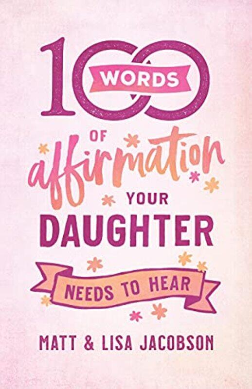 100 Words of Affirmation Your Daughter Needs to Hear by Matt JacobsonLisa Jacobson-Paperback
100 Words of Affirmation Your Daughter Needs to Hear by Matt JacobsonLisa Jacobson-Paperback