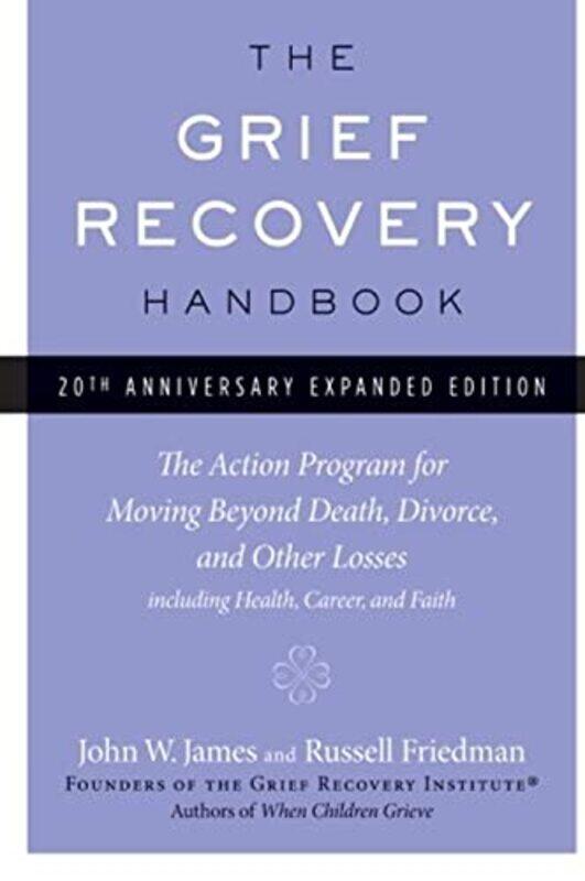 The Grief Recovery Handbook 20th Anniversary Expanded Edition by Lance Jepson-Paperback
The Grief Recovery Handbook 20th Anniversary Expanded Edition by Lance Jepson-Paperback