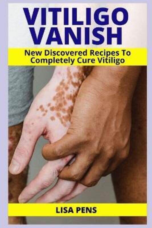 Vitiligo Vanish: Newly Discovered Secret Recipes To Completely Cure Vitiligo, Gain Your Self Esteem,,Paperback,ByPens, Lisa
Vitiligo Vanish: Newly Discovered Secret Recipes To Completely Cure Vitiligo, Gain Your Self Esteem,,Paperback,ByPens, Lisa