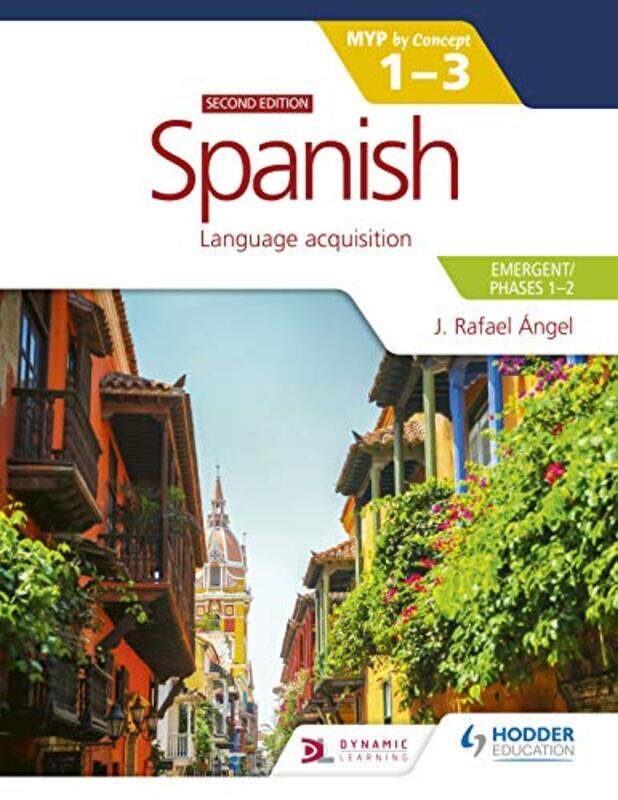 Spanish for the IB MYP 1-3 (Emergent/Phases 1-2): MYP by Concept Second edition: By Concept , Paperback by Angel, J. Rafael
Spanish for the IB MYP 1-3 (Emergent/Phases 1-2): MYP by Concept Second edition: By Concept , Paperback by Angel, J. Rafael