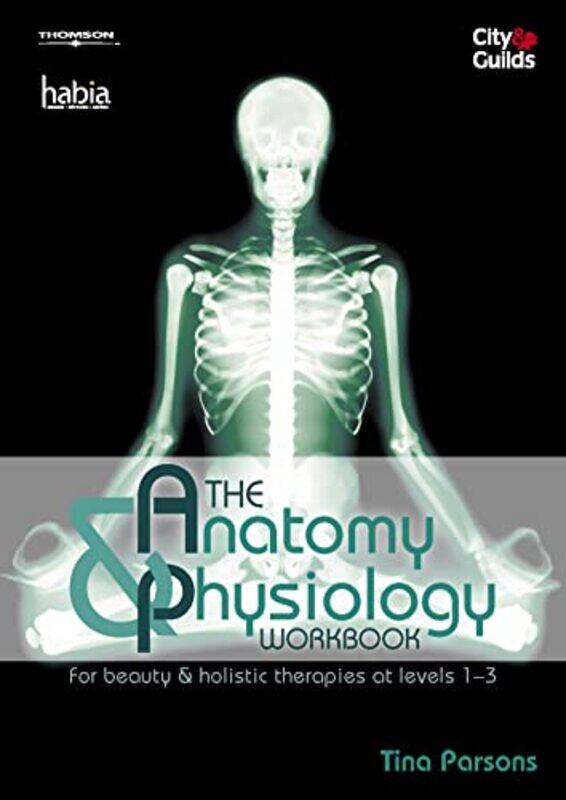 The Anatomy and Physiology Workbook by Tina Founder and Principal of the Burghley Academy - BIA committee member Parsons-Paperback
The Anatomy and Physiology Workbook by Tina Founder and Principal of the Burghley Academy - BIA committee member Parsons-Paperback