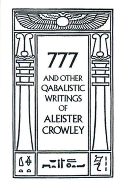 777 And Other Qabalistic Wrtings By Crowley, Aleister (Aleister Crowley) - Paperback
777 And Other Qabalistic Wrtings By Crowley, Aleister (Aleister Crowley) - Paperback