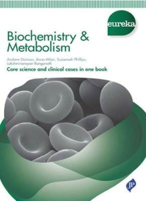 Eureka: Biochemistry & Metabolism,Paperback,ByDavison, Andrew - Milan, Anna - Phillips, Suzannah - Ranganath, Lakshminarayan
Eureka: Biochemistry & Metabolism,Paperback,ByDavison, Andrew - Milan, Anna - Phillips, Suzannah - Ranganath, Lakshminarayan