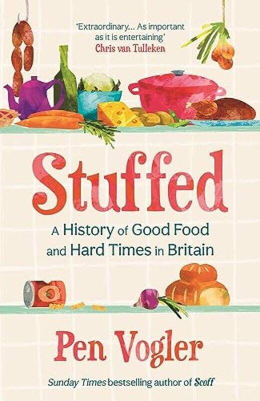 Stuffed A History of Good Food and Hard Times in Britain by Vogler, Pen Hardcover
Stuffed A History of Good Food and Hard Times in Britain by Vogler, Pen Hardcover