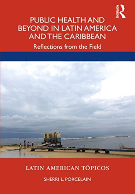 Public Health And Beyond In Latin America And The Caribbean by Sherri L Porcelain-Paperback
Public Health And Beyond In Latin America And The Caribbean by Sherri L Porcelain-Paperback