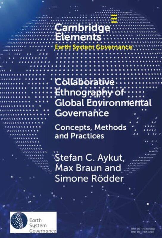 Collaborative Ethnography of Global Environmental Governance by Stefan C. (Universitat Hamburg) AykutSimone (Universitat Hamburg) RodderMax (Universit
Collaborative Ethnography of Global Environmental Governance by Stefan C. (Universitat Hamburg) AykutSimone (Universitat Hamburg) RodderMax (Universit