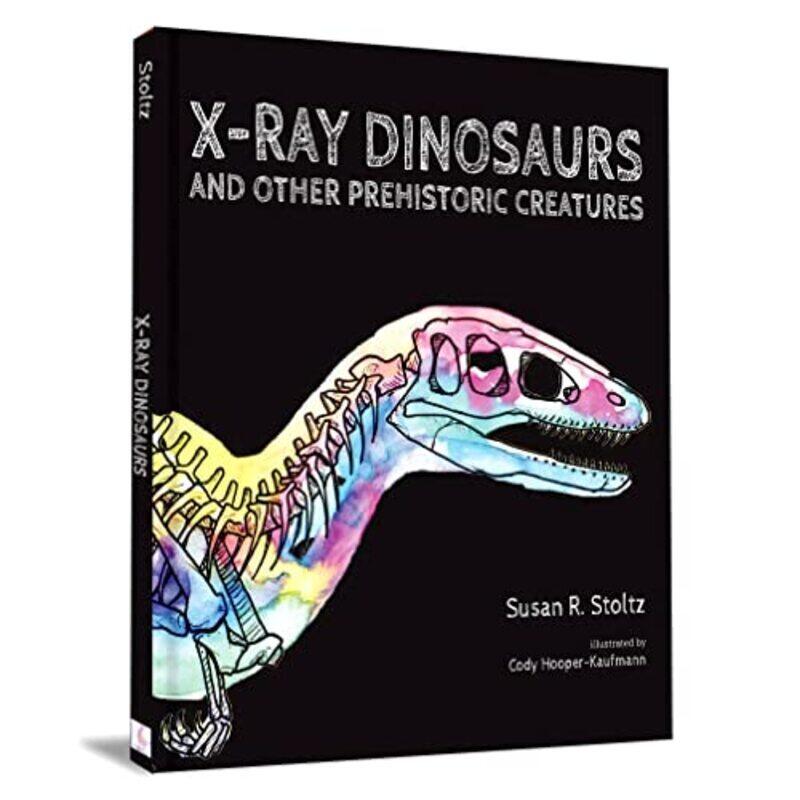 Xray Dinosaurs And Other Prehistoric Creatures by Stoltz, Susan R - Hooper-Kaufmann, Cody Hardcover
Xray Dinosaurs And Other Prehistoric Creatures by Stoltz, Susan R - Hooper-Kaufmann, Cody Hardcover