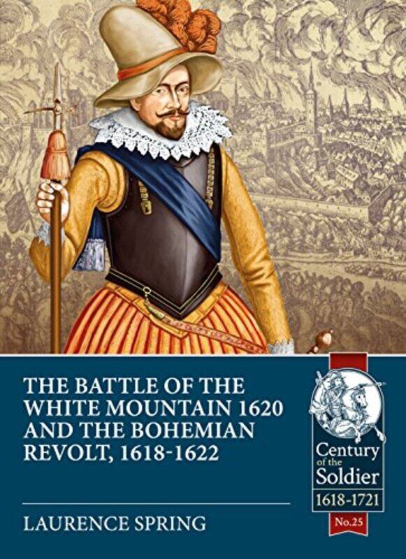 The Battle of the White Mountain 1620 and the Bohemian Revolt 16181622 by Laurence Spring-Paperback
The Battle of the White Mountain 1620 and the Bohemian Revolt 16181622 by Laurence Spring-Paperback