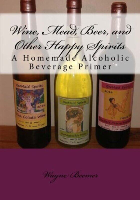 Wine Mead Beer And Other Happy Spirits A Homemade Alcoholic Beverage Primer By Beemer, Wayne - Paperback
Wine Mead Beer And Other Happy Spirits A Homemade Alcoholic Beverage Primer By Beemer, Wayne - Paperback