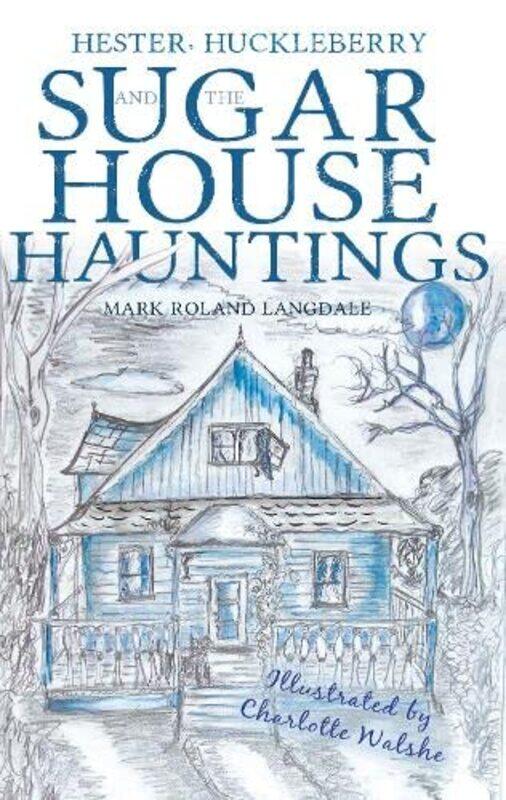 Hester Huckleberry and the Sugar House Hauntings by Mark Roland Langdale-Paperback
Hester Huckleberry and the Sugar House Hauntings by Mark Roland Langdale-Paperback