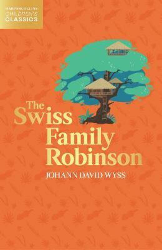 The Swiss Family Robinson (HarperCollins Children's Classics).paperback,By :Wyss, Johann
The Swiss Family Robinson (HarperCollins Children's Classics).paperback,By :Wyss, Johann