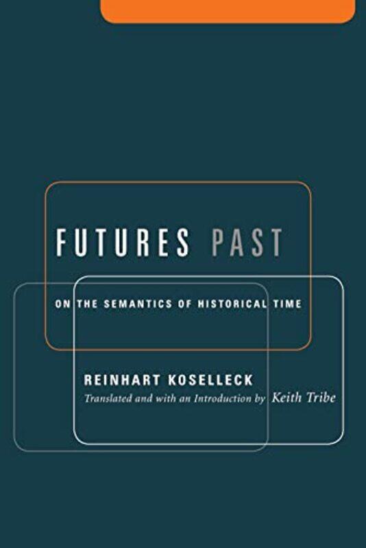 Futures Past by Reinhart KoselleckKeith Book Review Editor, European Journal Of The History Of Economic Thought Tribe-Paperback
Futures Past by Reinhart KoselleckKeith Book Review Editor, European Journal Of The History Of Economic Thought Tribe-Paperback