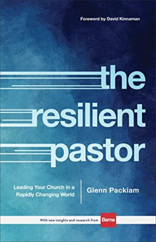The Resilient Pastor Leading Your Church in a Rapidly Changing World by Glenn PackiamDavid Kinnaman-Hardcover
The Resilient Pastor Leading Your Church in a Rapidly Changing World by Glenn PackiamDavid Kinnaman-Hardcover