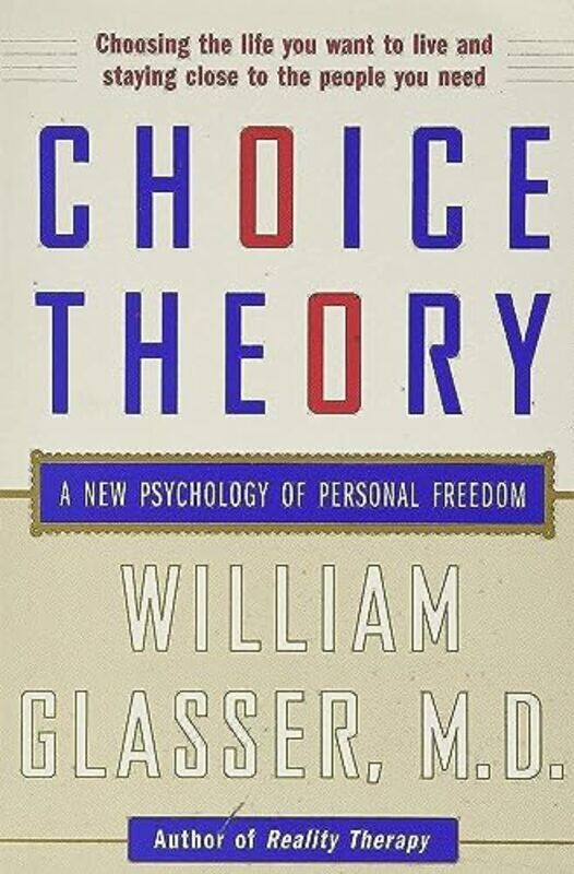 Choice Theory A New Psychology Of Personal Freedom By Glasser William Md Paperback
Choice Theory A New Psychology Of Personal Freedom By Glasser William Md Paperback