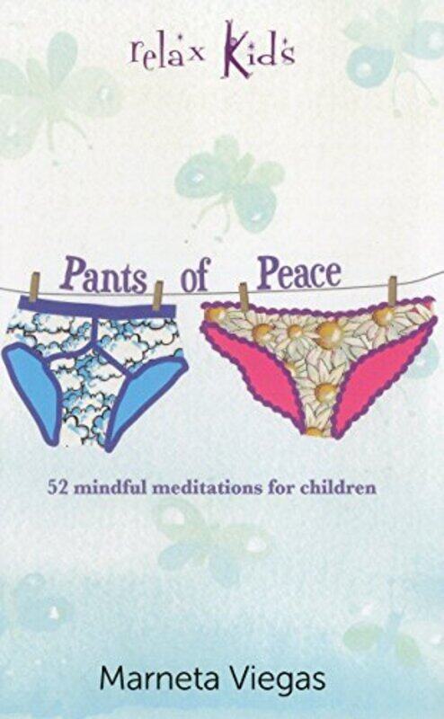 Relax Kids Pants of Peace 52 meditation tools for children by Marneta Viegas-Paperback
Relax Kids Pants of Peace 52 meditation tools for children by Marneta Viegas-Paperback