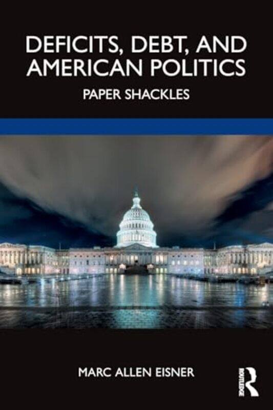 Deficits Debt and American Politics by Marc Allen Wesleyan University, USA Eisner-Paperback
Deficits Debt and American Politics by Marc Allen Wesleyan University, USA Eisner-Paperback