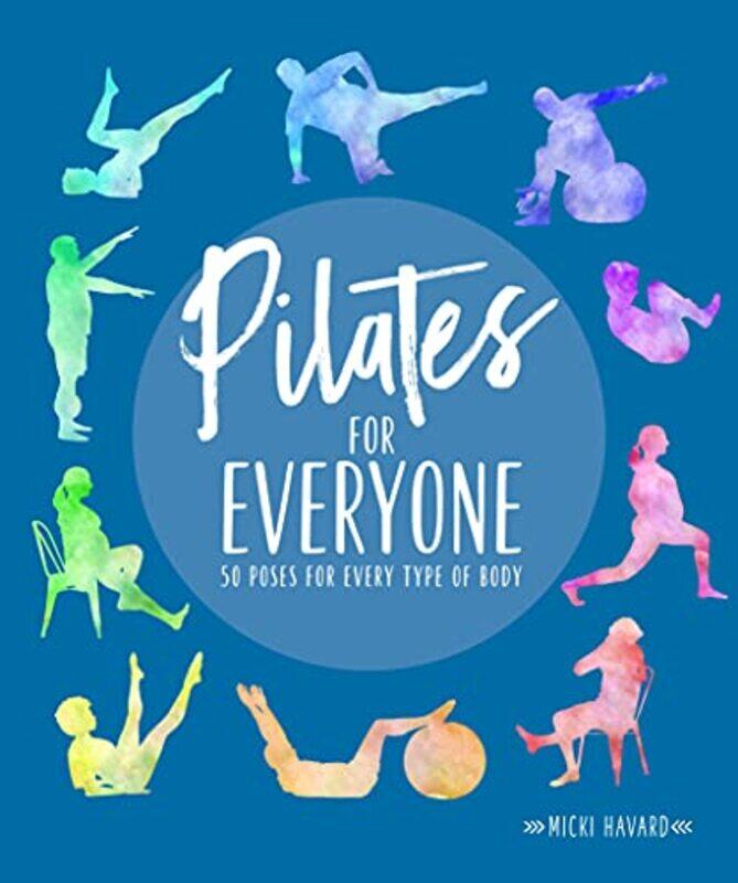 Pilates for Everyone: 50 exercises for every type of body,Paperback,by:Havard, Micki
Pilates for Everyone: 50 exercises for every type of body,Paperback,by:Havard, Micki