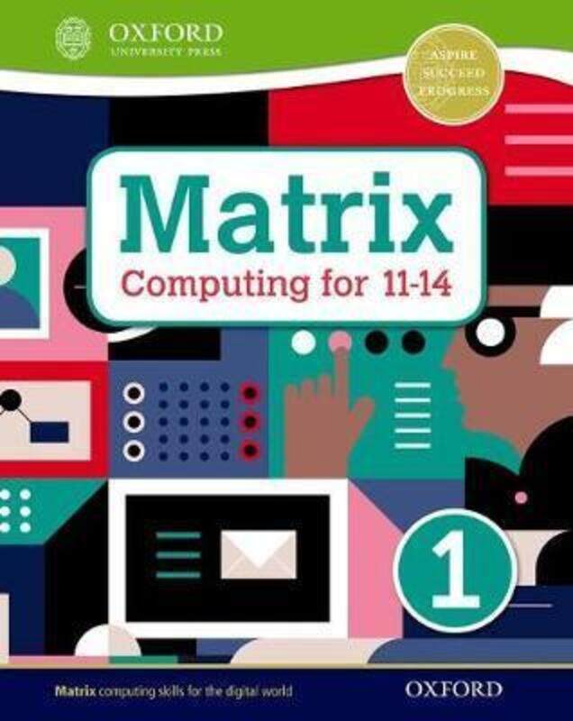 Matrix Computing for 11-14: Student Book 1.paperback,By :Page, Alison - Levine, Diane - Bizior, Areti - Bunce, Steve
Matrix Computing for 11-14: Student Book 1.paperback,By :Page, Alison - Levine, Diane - Bizior, Areti - Bunce, Steve