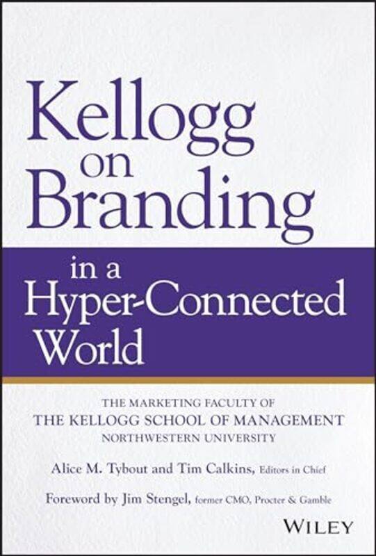 Kellogg on Branding in a HyperConnected World by Tybout, Alice M. - Calkins, Tim Hardcover
Kellogg on Branding in a HyperConnected World by Tybout, Alice M. - Calkins, Tim Hardcover