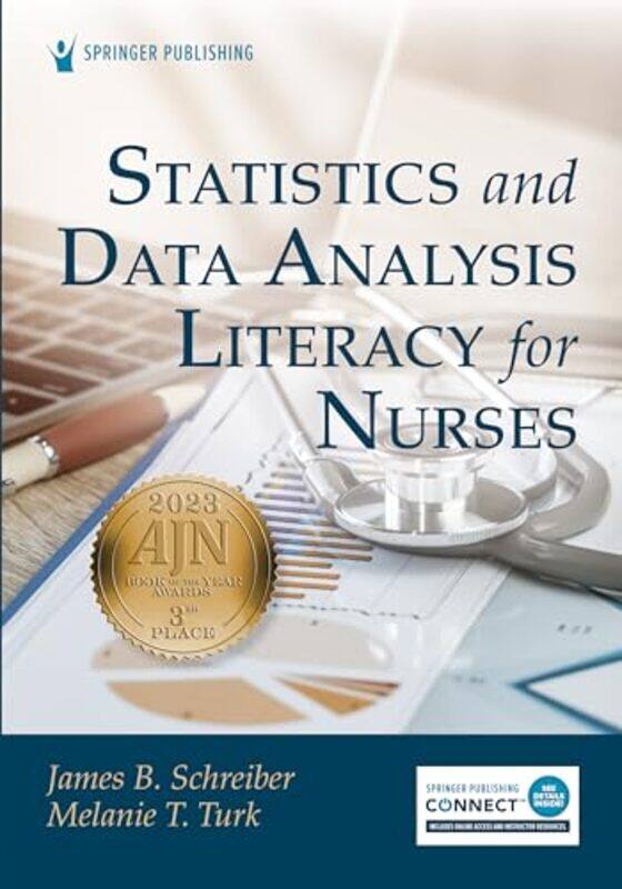 Statistics and Data Analysis Literacy for Nurses by James B SchreiberMelanie, PhD, MSN, RN Turk-Paperback
Statistics and Data Analysis Literacy for Nurses by James B SchreiberMelanie, PhD, MSN, RN Turk-Paperback