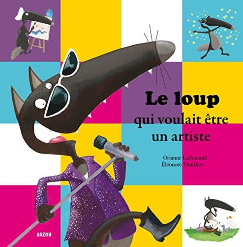 LE LOUP QUI VOULAIT ETRE UN ARTISTE (COLL. MES PTITS ALBUMS),Paperback by LALLEMAND/THUILLIER
LE LOUP QUI VOULAIT ETRE UN ARTISTE (COLL. MES PTITS ALBUMS),Paperback by LALLEMAND/THUILLIER
